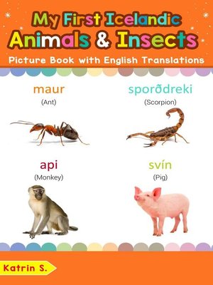 cover image of My First Icelandic Animals & Insects Picture Book with English Translations